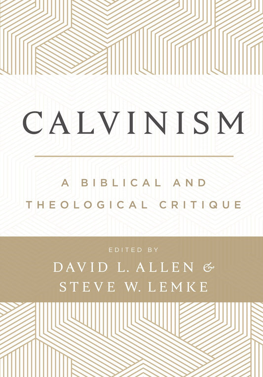 Calvinism: A Biblical And Theological Critique