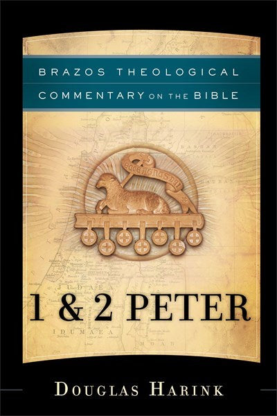 1 & 2 Peter (Brazos Theological Commentary On The Bible)