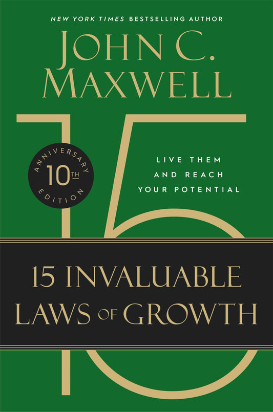 The 15 Invaluable Laws Of Growth (10th Anniversary Edition)