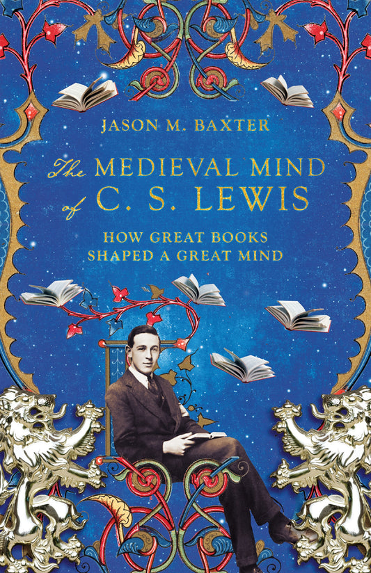 The Medieval Mind Of C. S. Lewis