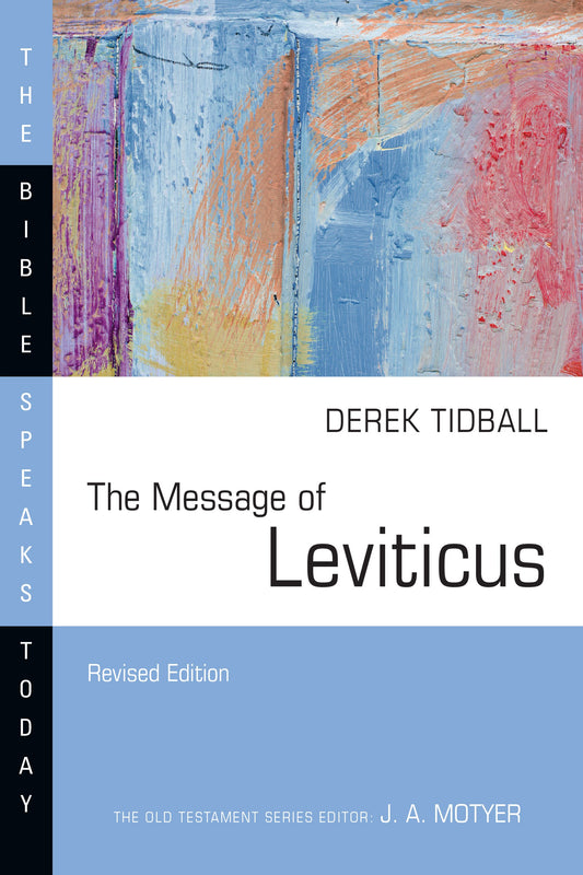 The Message Of Leviticus (Revised) (The Bible Speaks Today)