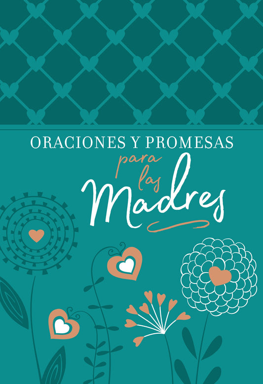 Oraciones y Promesas para las Madres (Prayers & Promises For Mothers)