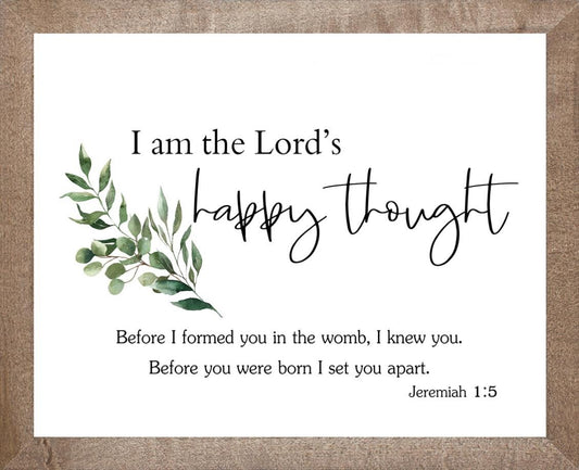 Framed Art-I Am The Lords's Happy Thought (Jeremiah 1:5) (8 x 10)