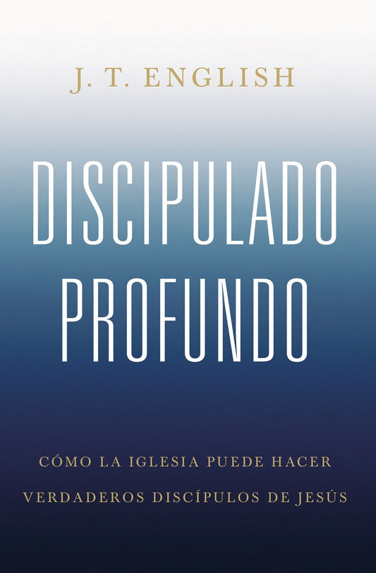 Discipulado Profundo (Deep Discipleship)