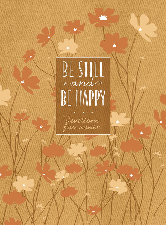 Be Still And Be Happy