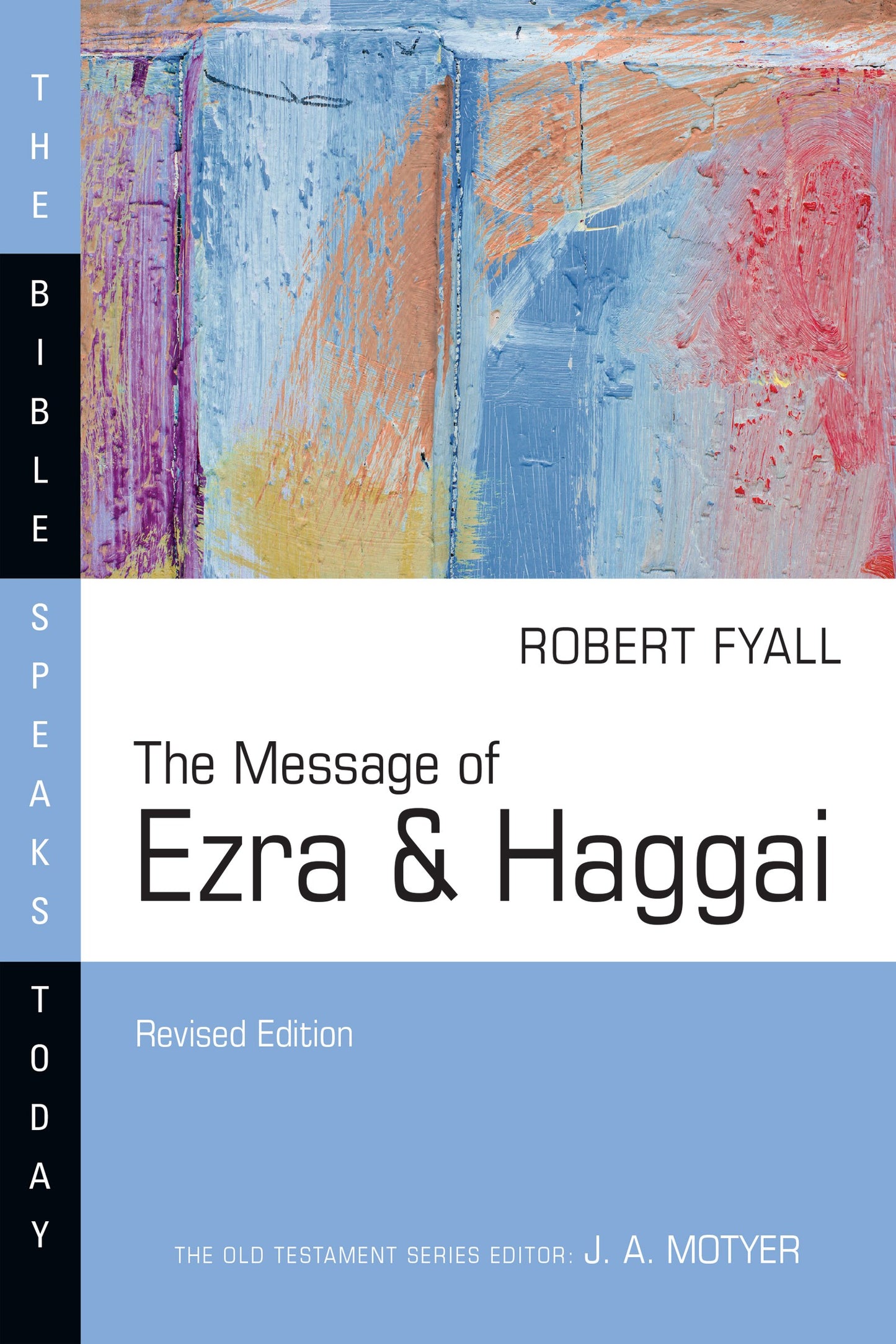 The Message Of Ezra & Haggai (The Bible Speaks Today) (Revised)