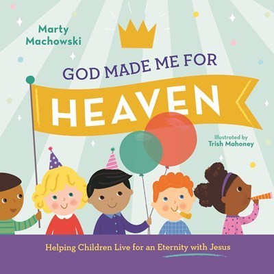 God Made Me For Heaven