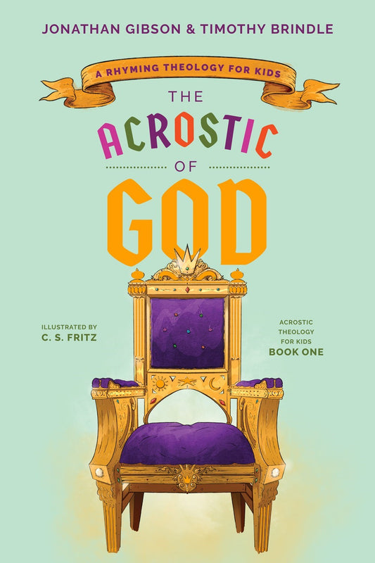 The Acrostic Of God (An Acrostic Theology For Kids Series #1)