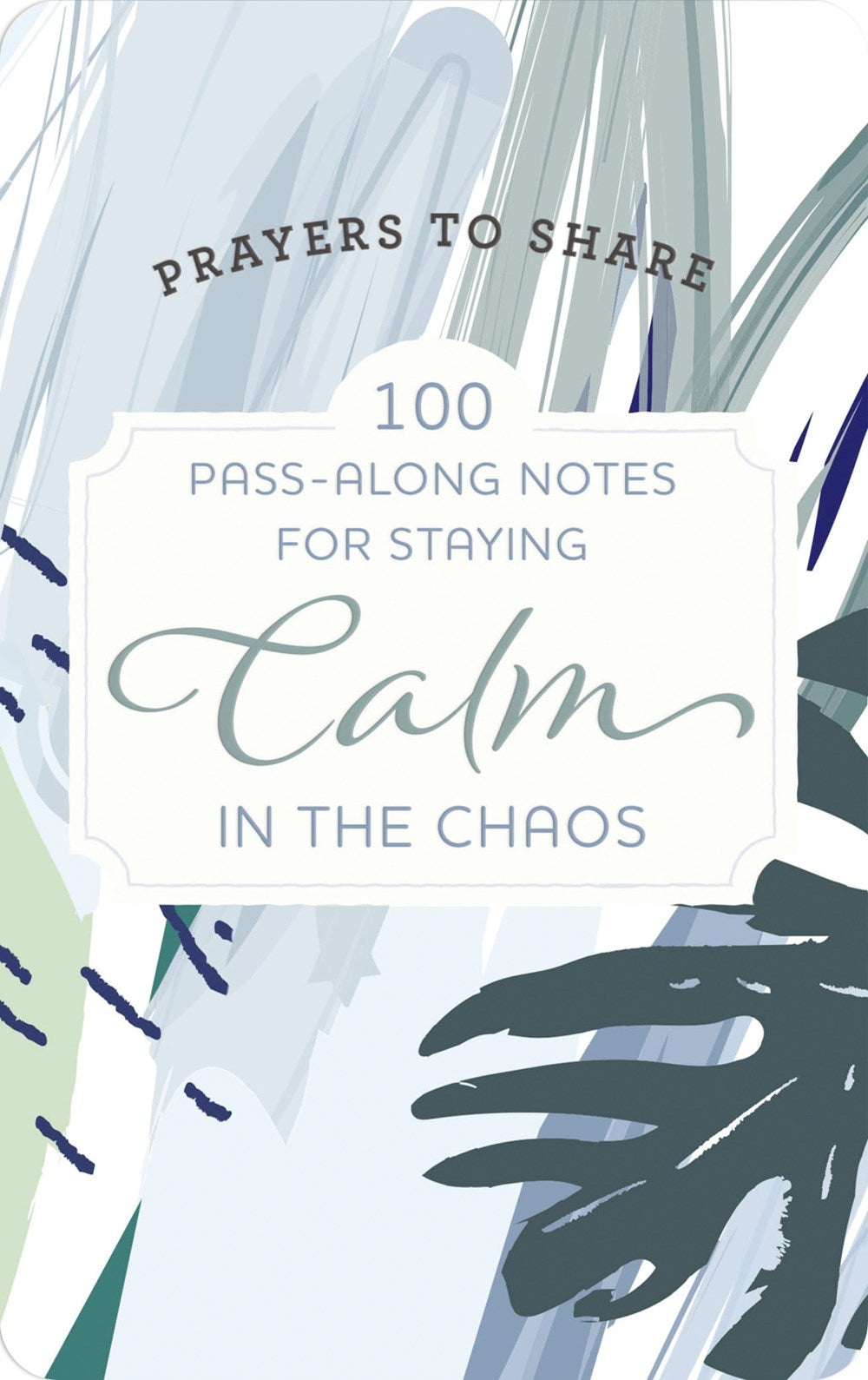 Prayers To Share: 100 Pass-Along Notes For Calm In The Chaos