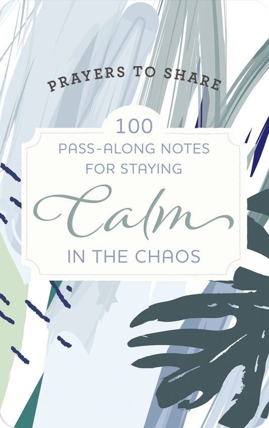 Prayers To Share: 100 Pass-Along Notes For Calm In The Chaos