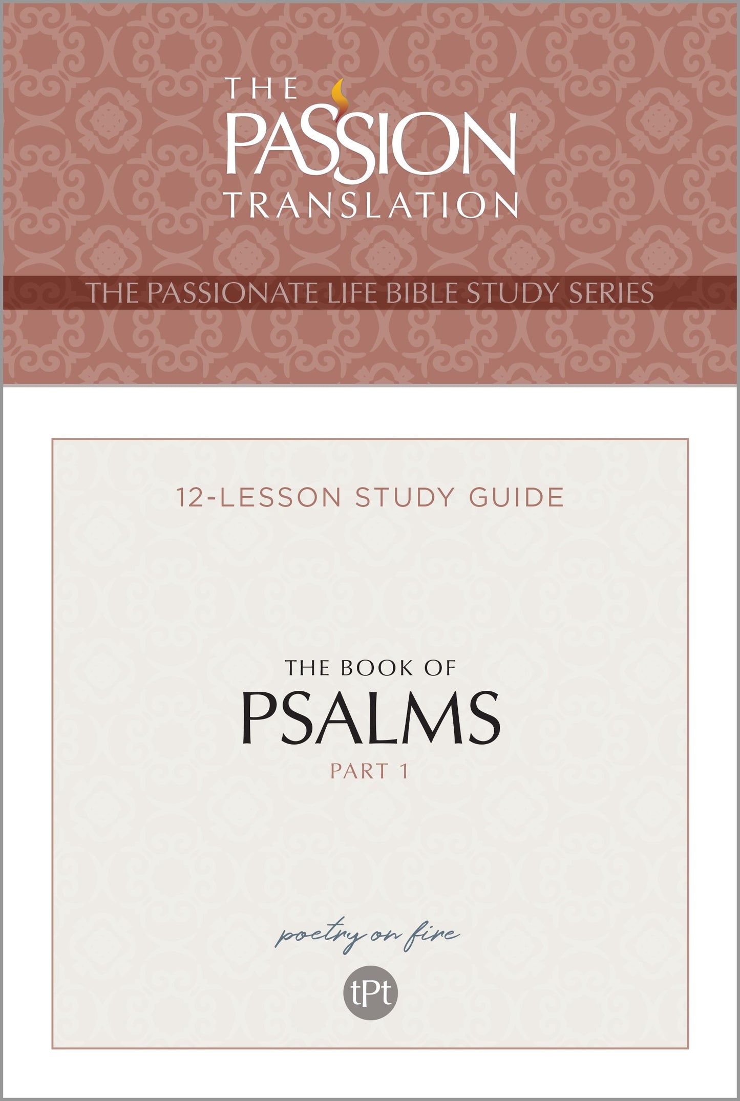 The Book Of Psalms - Part 1 (The Passionate Life Bible Study Series)