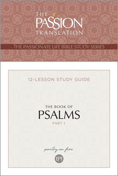The Book Of Psalms - Part 1 (The Passionate Life Bible Study Series)