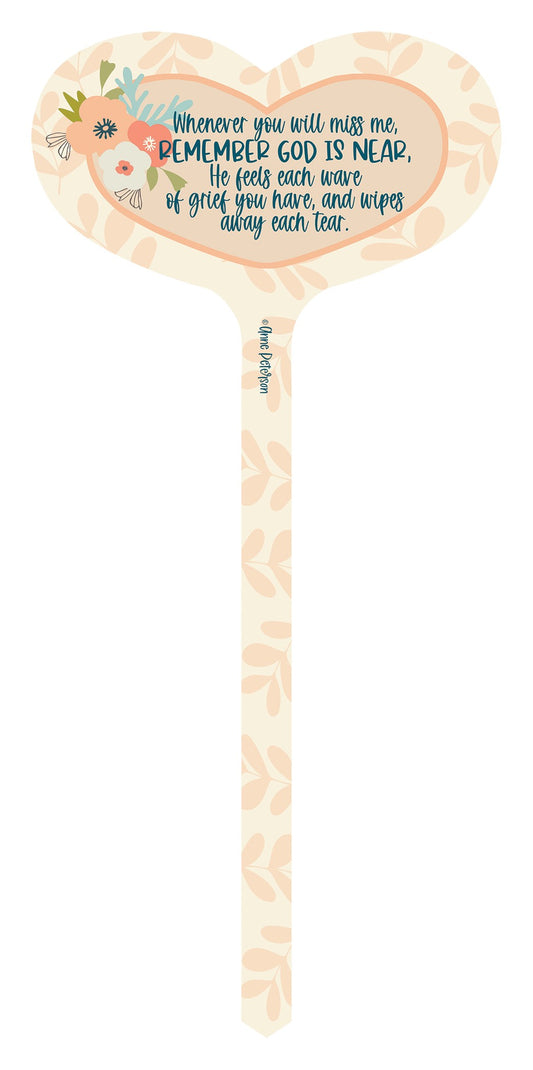 Garden Stake-Whenever You Will Miss Me