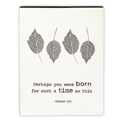 Chunky Block-Born For Such A Time (5 x 6.5 x 1.5)