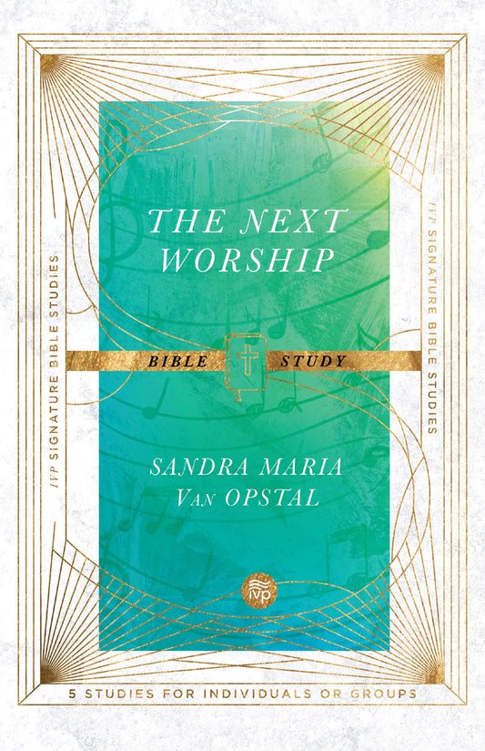 Next Worship Bible Study (IVP Signature Bible Studies)
