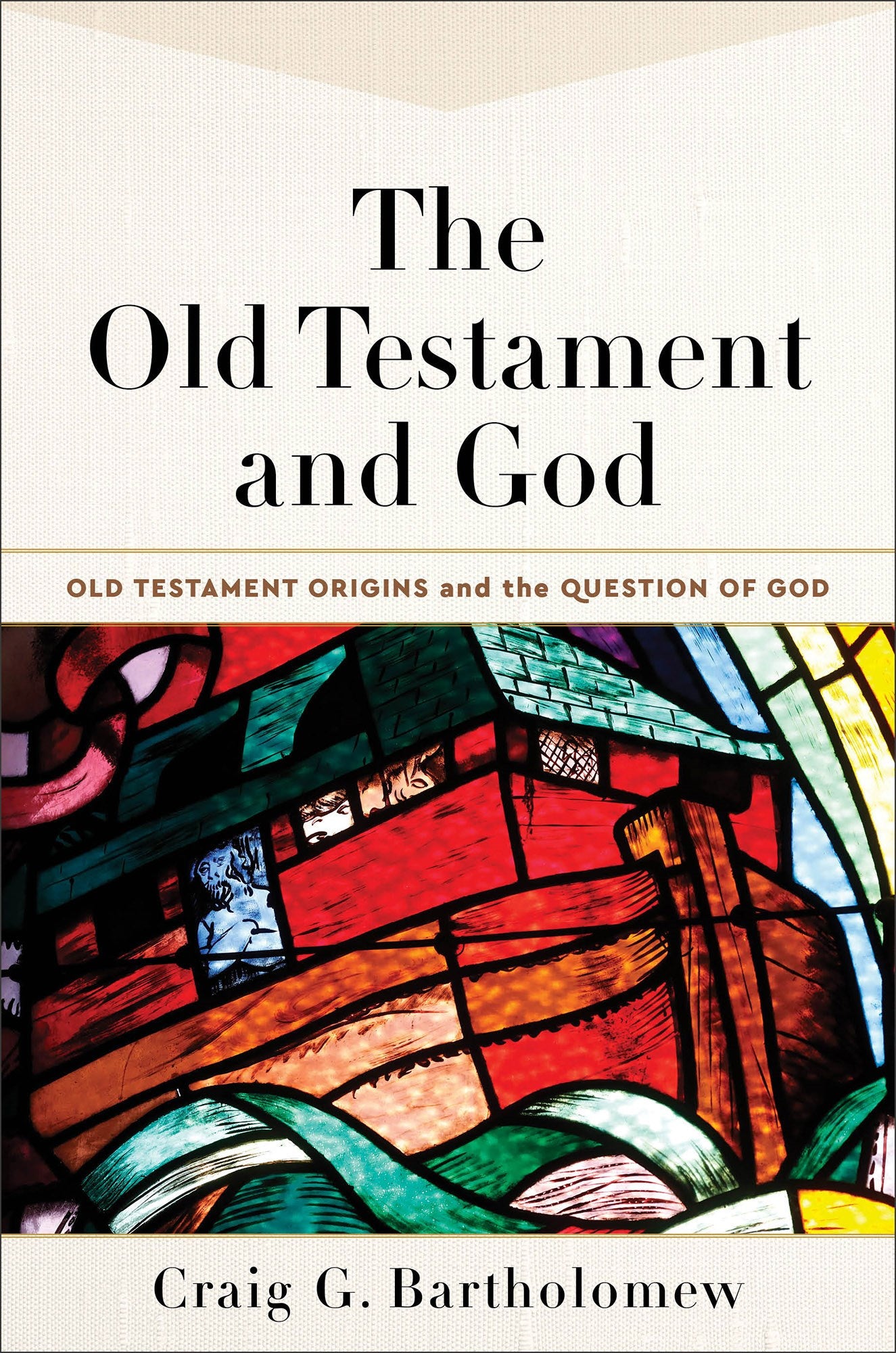 The Old Testament And God (Old Testament Origins And The Question Of God #1)