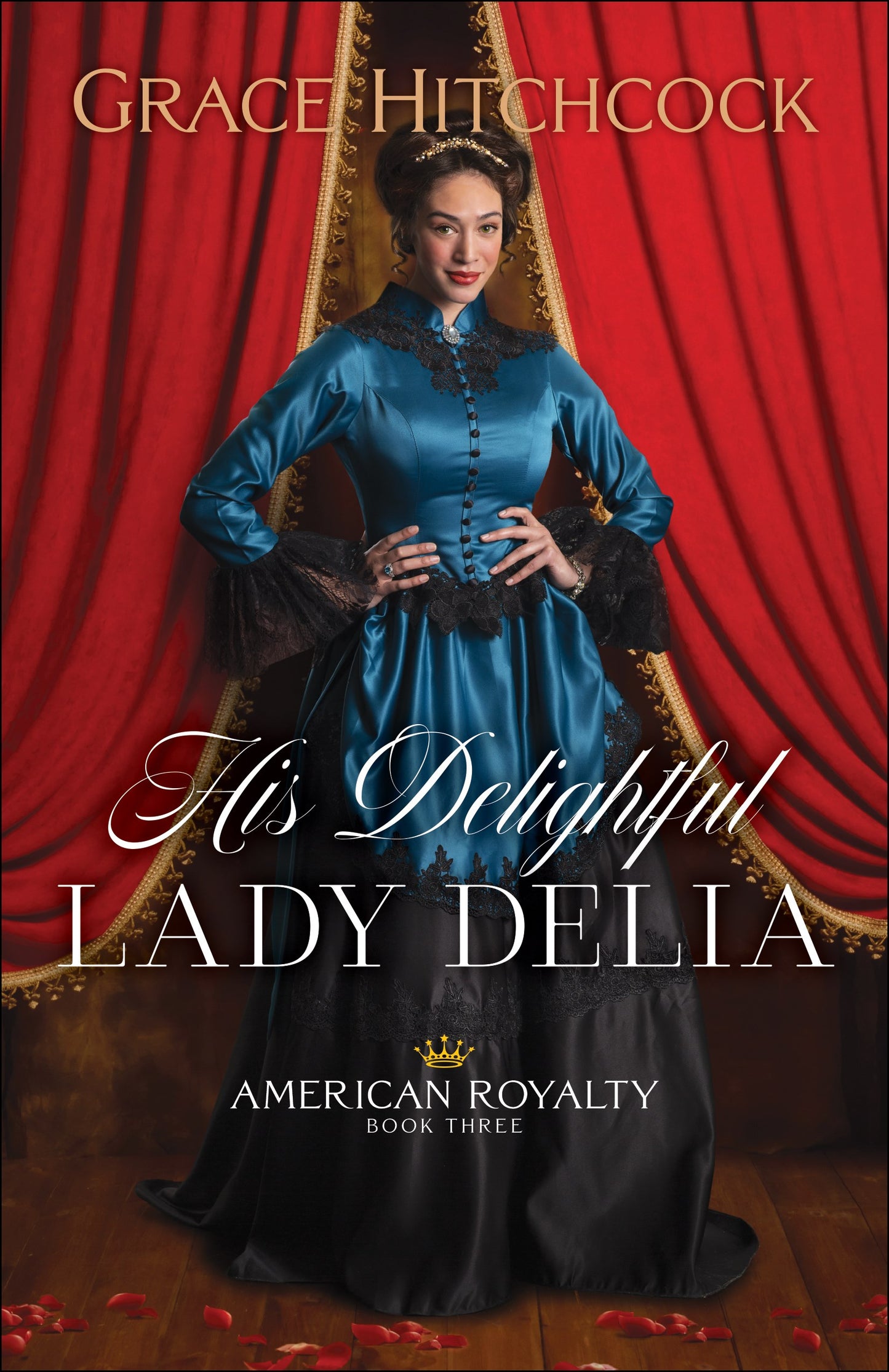 His Delightful Lady Delia (American Royalty #3) (LSI)