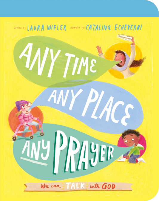 Any Time  Any Place  Any Prayer Board Book (Tales That Tell The Truth)