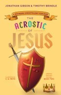 The Acrostic Of Jesus (An Acrostic Theology For Kids #2)