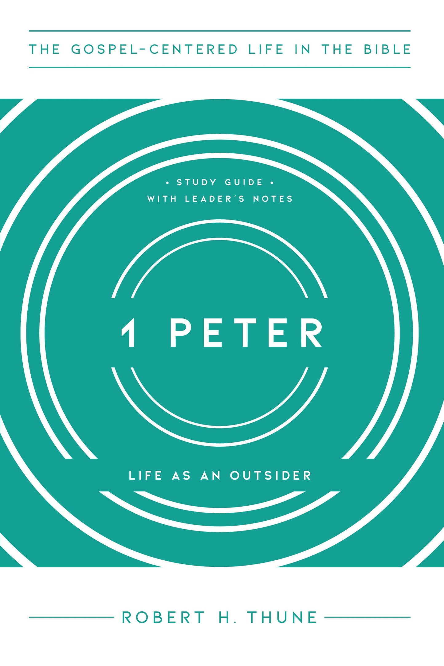1 Peter (The Gospel-Centered Life In The Bible)