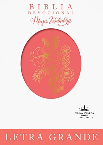 RVR 1960 Biblia Devocional Mujer Verdadera/Letra Grande (True Woman Devotional Bible/Large Print)-Coral DuoTone
