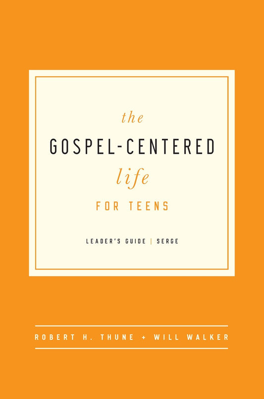 The Gospel-Centered Life For Teens