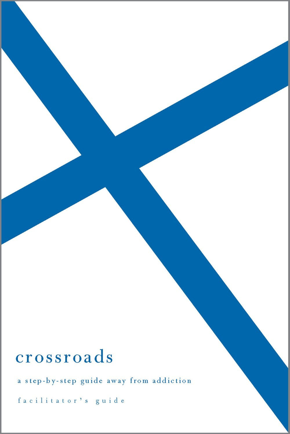 Crossroads Facilitators 'Guide
