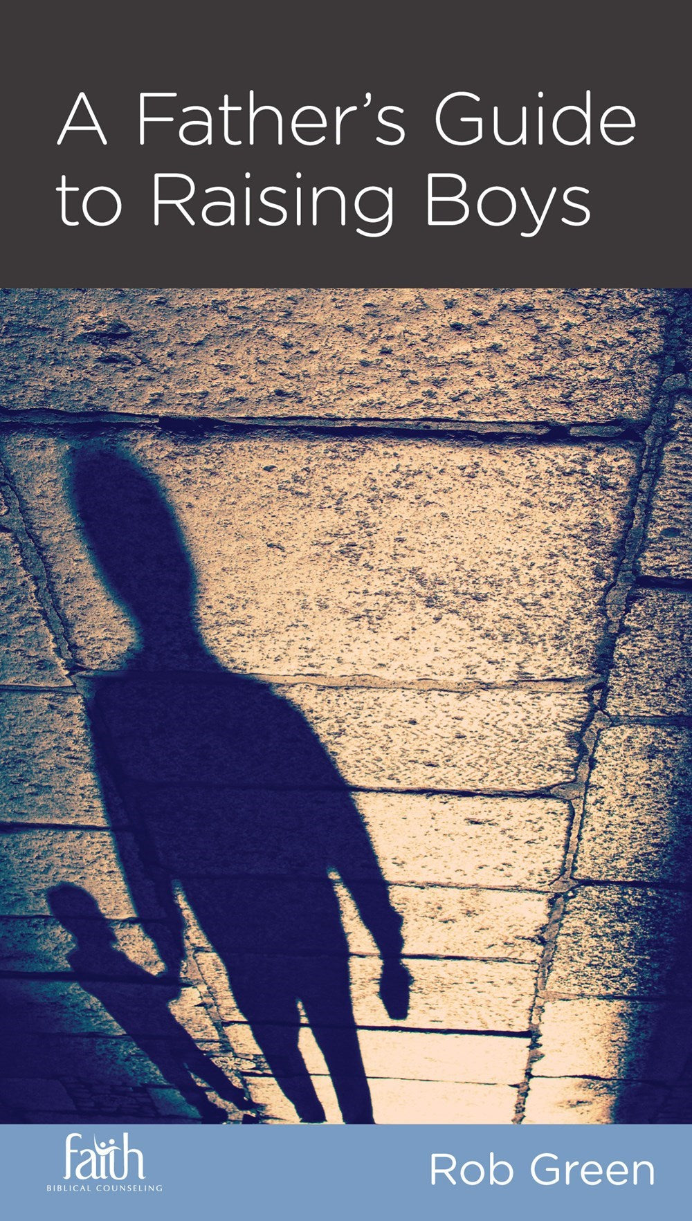 A Father's Guide To Raising Boys