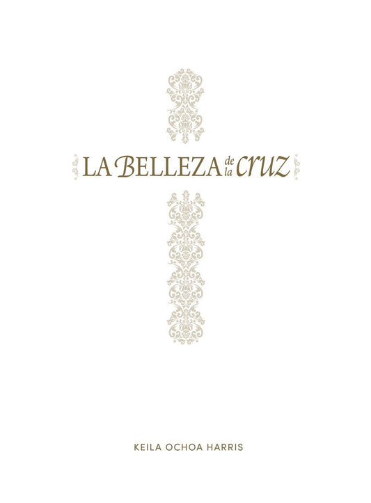 La Belleza De La Cruz (The Beauty Of The Cross)