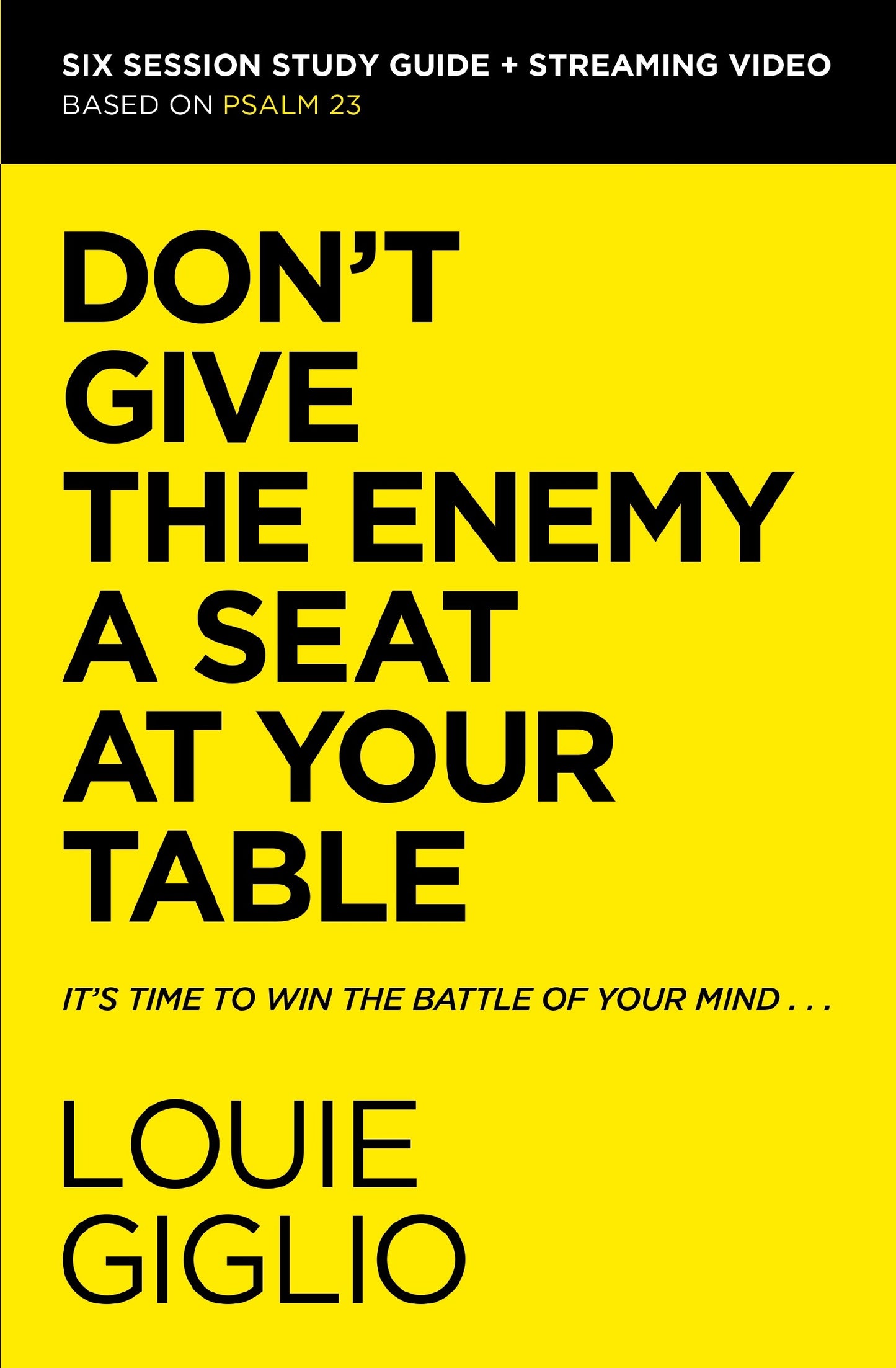 Don't Give the Enemy A Seat At Your Table Bible Study Guide Plus Streaming Video