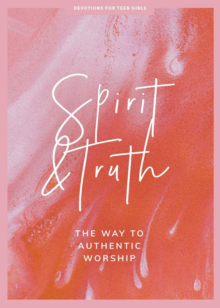Spirit And Truth Teen Girls' Devotional
