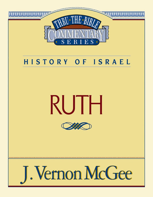 Ruth (Thru The Bible Commentary)