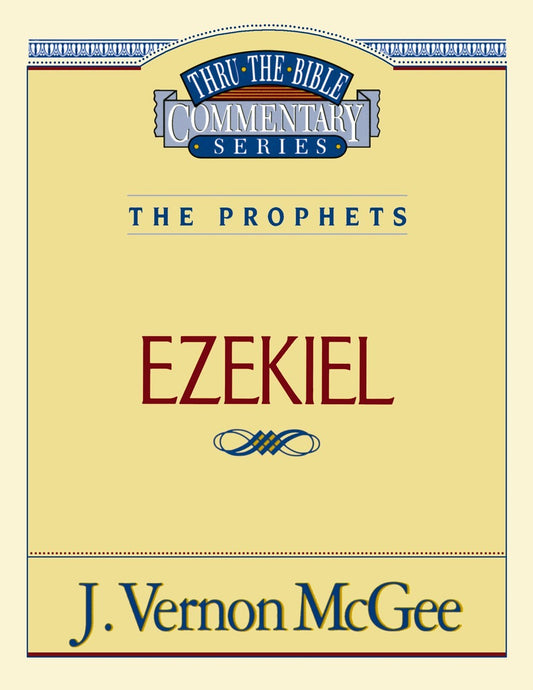 Ezekiel (Thru The Bible Commentary)