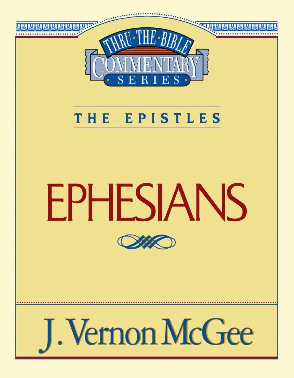 Ephesians (Thru The Bible Commentary)