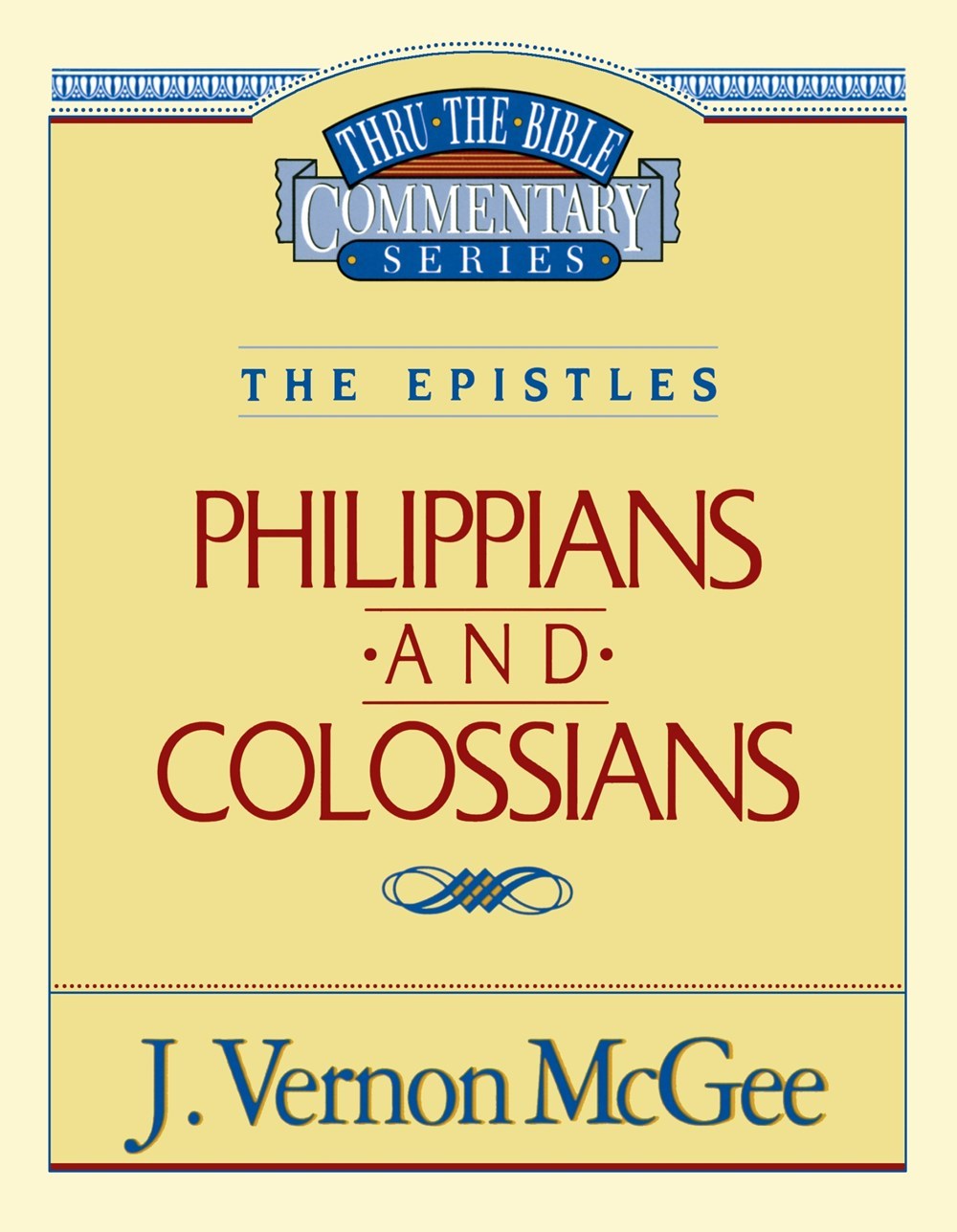 Philippians And Colossians (Thru The Bible Commentary)