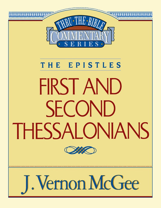 First And Second Thessalonians (Thru The Bible)