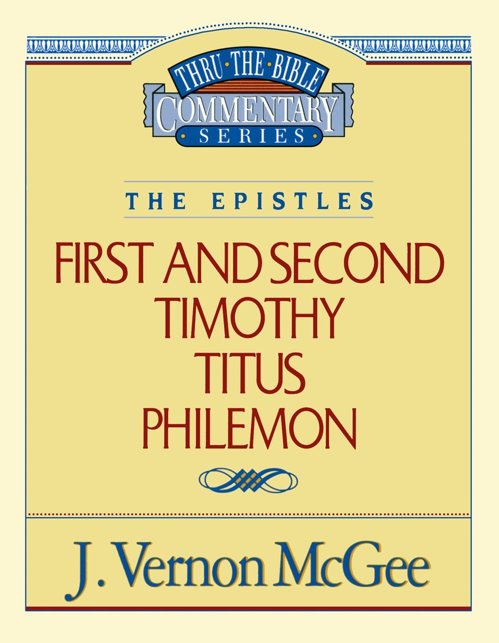 First And Secondy Timothy  Titus  Philemon (Thru The Bible Commentary)