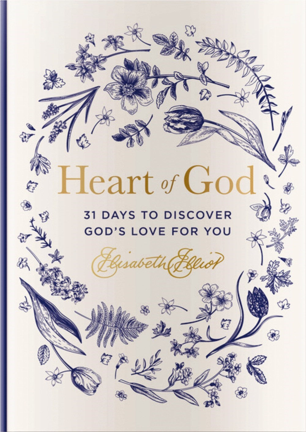 Heart Of God: 31 Days to Discover God's Love For You