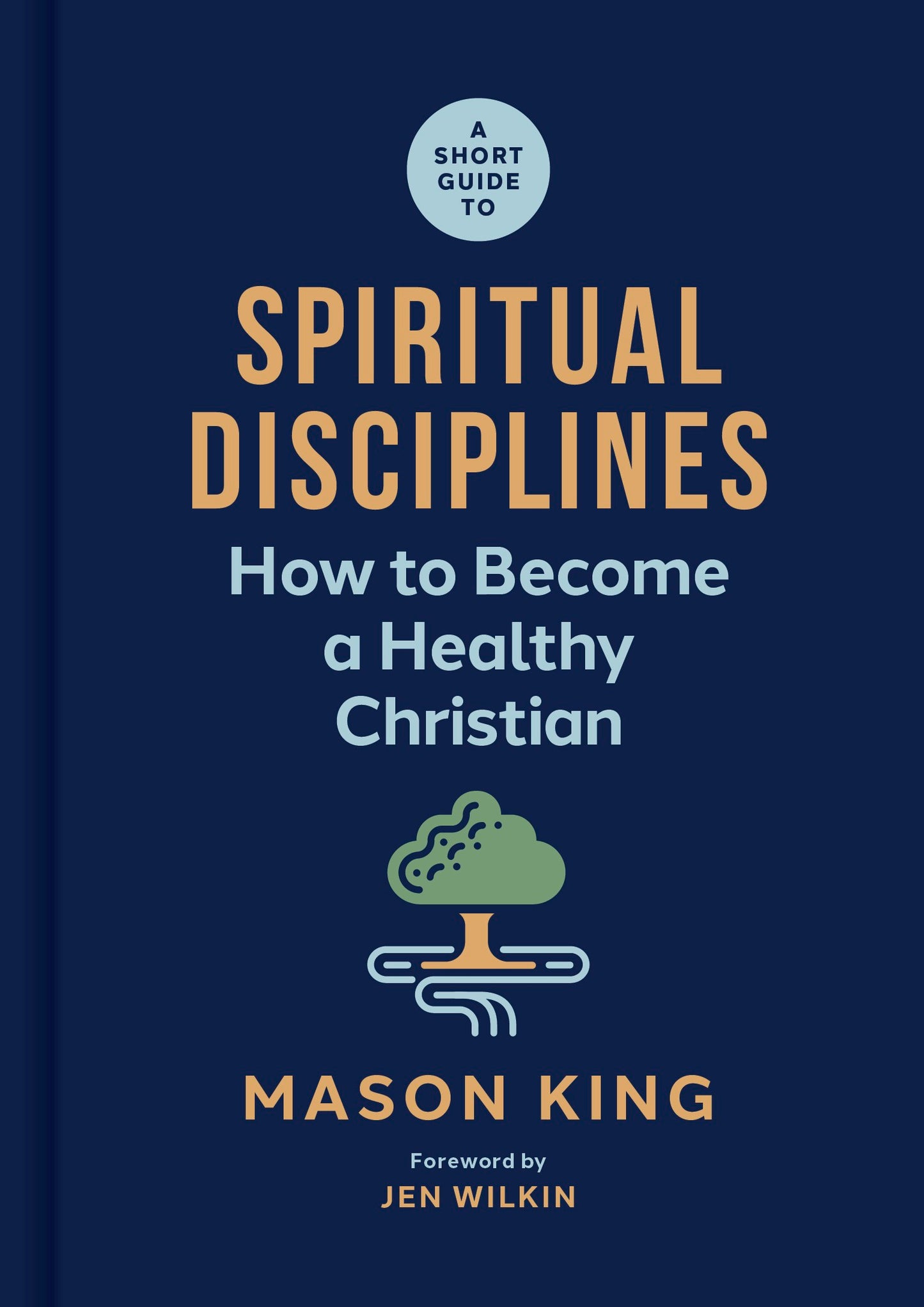 A Short Guide To Spiritual Disciplines