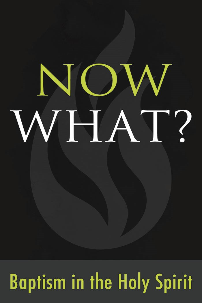 Now What? Baptism In The Holy Spirit