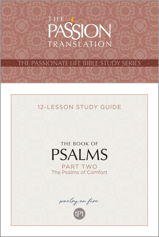 The Book Of Psalms-Part 2 (The Passionate Life Bible Study Series)