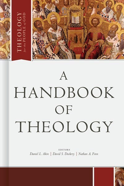 A Handbook Of Theology (Theology For The People Of God)