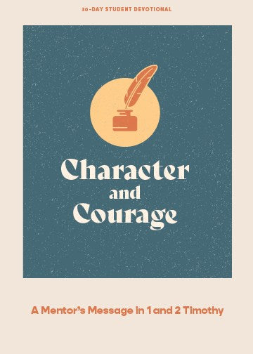 Character And Courage Teen Devotional