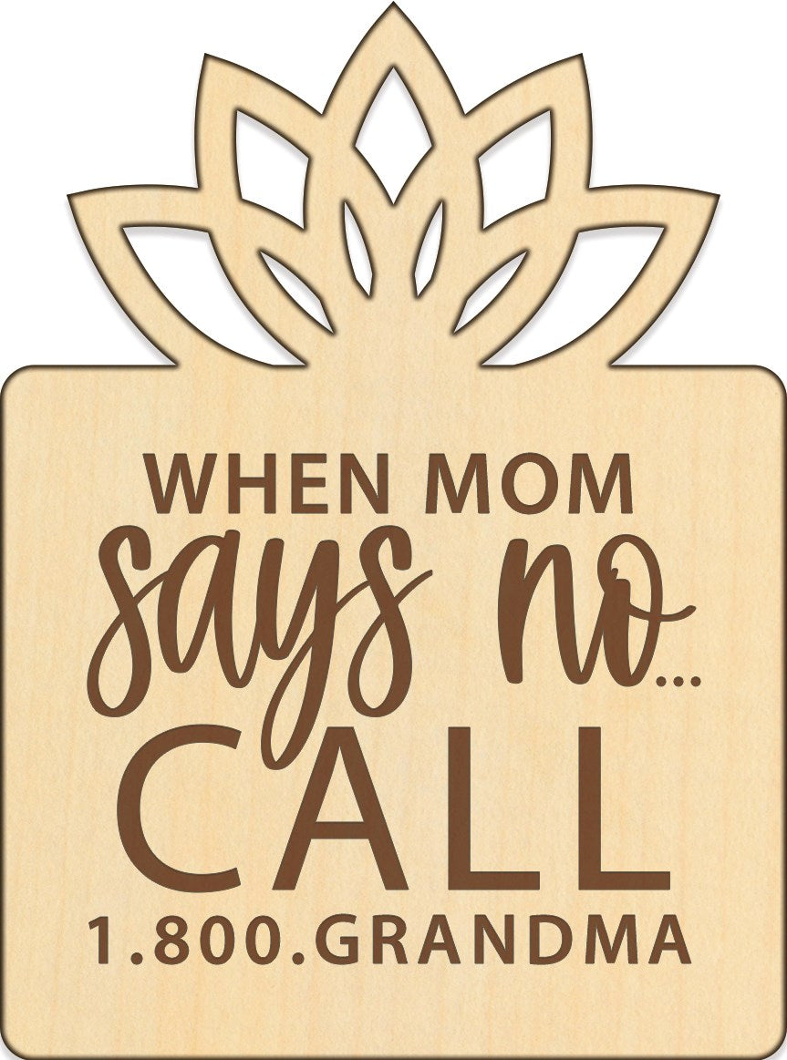 Magnet-Wood Workz-When Mom Says No (3" x 4")