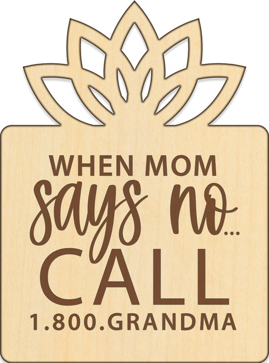 Magnet-Wood Workz-When Mom Says No (3" x 4")