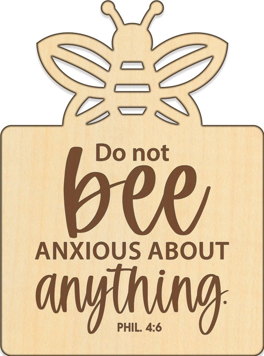 Magnet-Wood Workz-Do Not Bee Anxious (3" x 4")