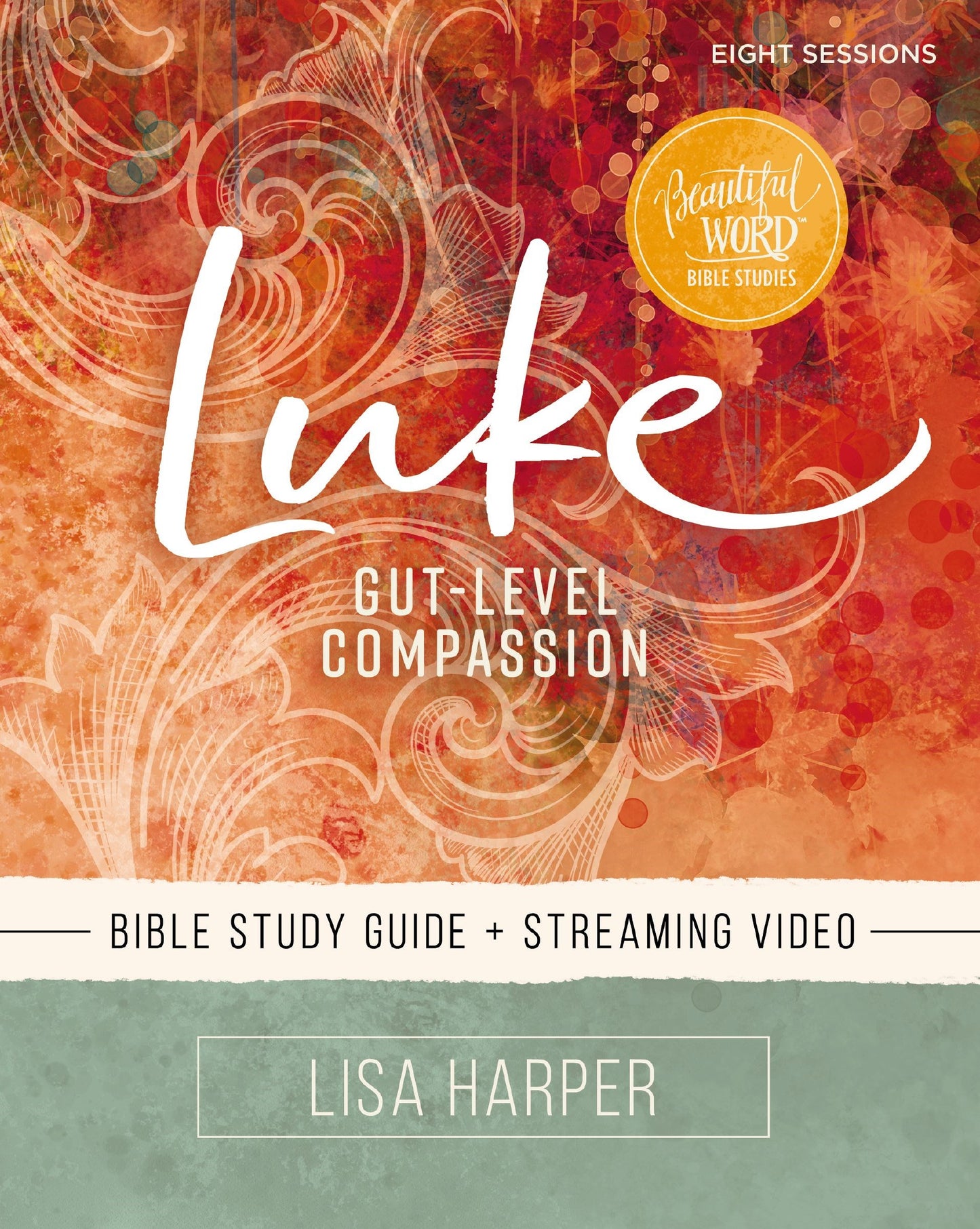 Luke Bible Study Guide Plus Streaming Video (Beautiful Word Bible Studies)