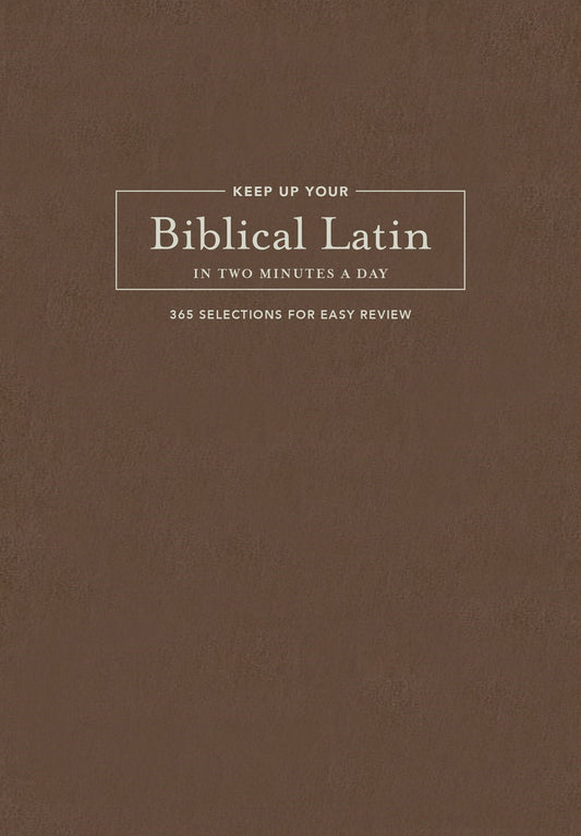 Keep Up Your Biblical Latin In Two Minutes A Day