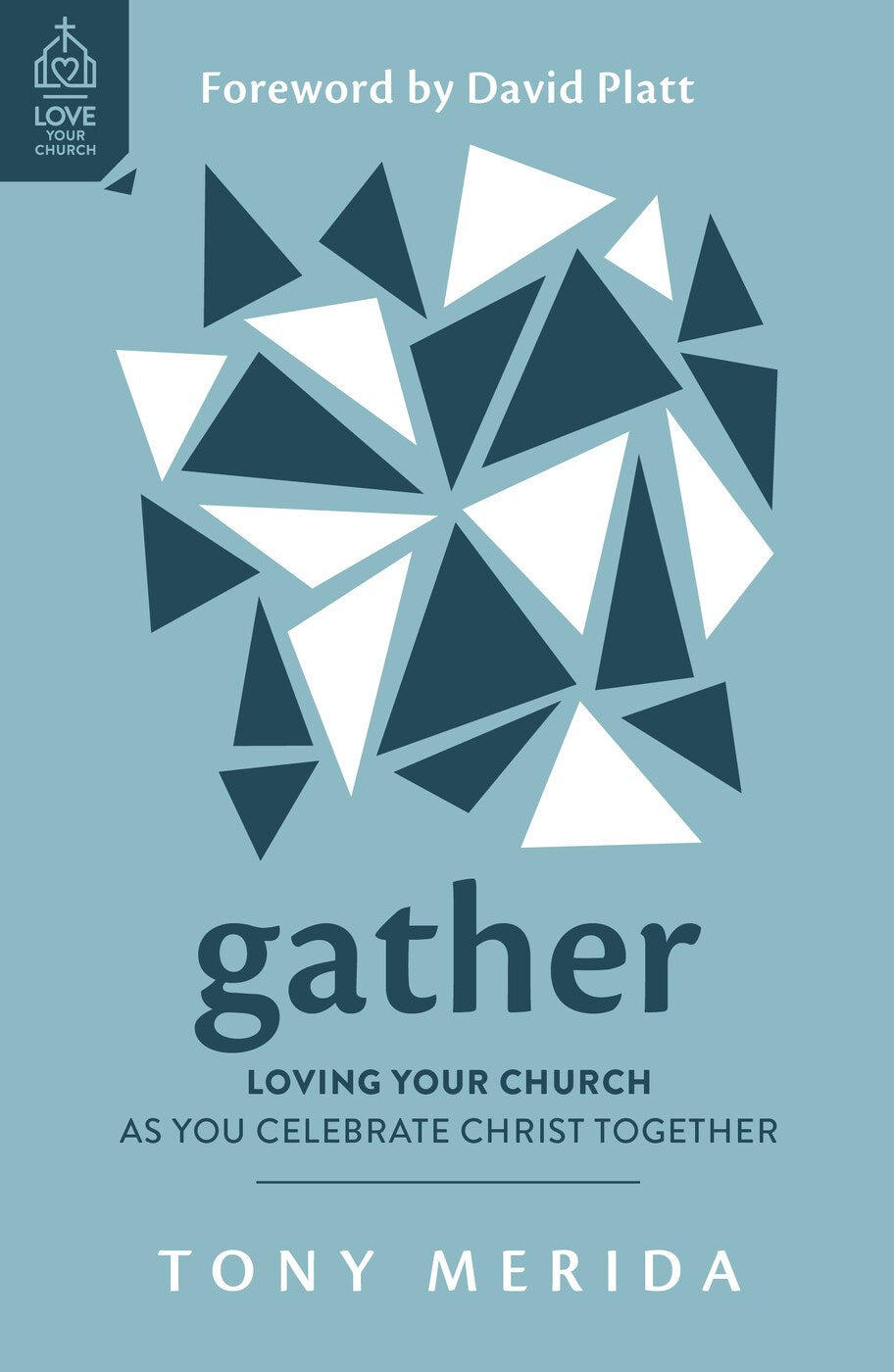 Gather (#1 Love Your Church)