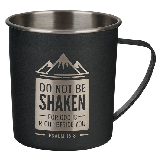 Travel Mug-Do Not Be Shaken-Psalm 16:8 w/Handle (Stainless)